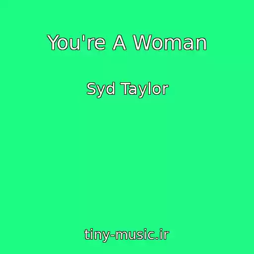 کاور آهنگ You're A Woman از Syd Taylor