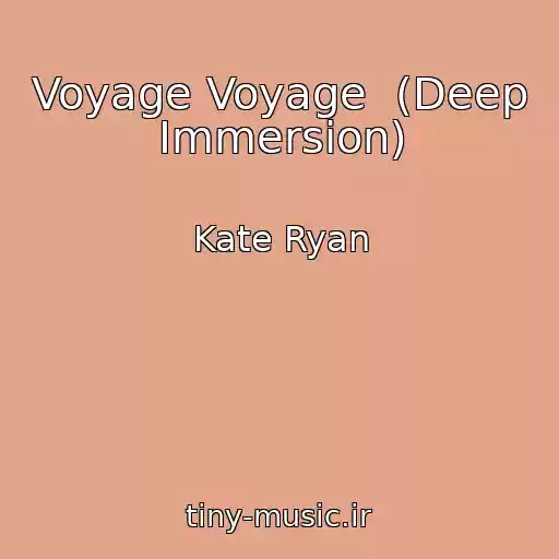 کاور آهنگ Voyage Voyage  (Deep Immersion) از Kate Ryan