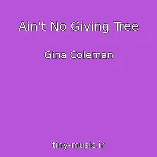 کاور آهنگ Ain't No Giving Tree از Gina Coleman