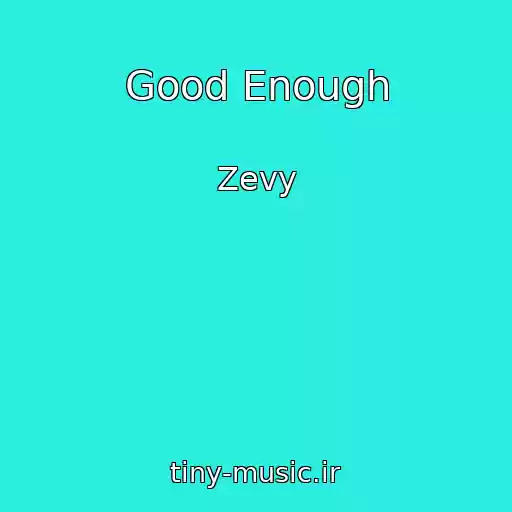 کاور آهنگ Good Enough از Zevy