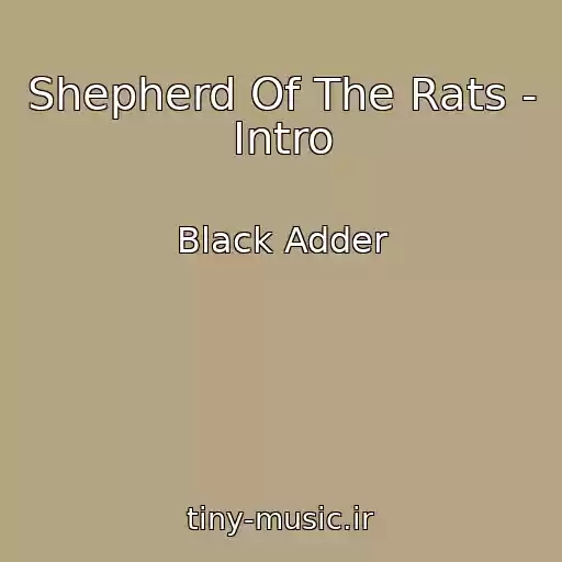 کاور آهنگ Shepherd Of The Rats - Intro از Black Adder