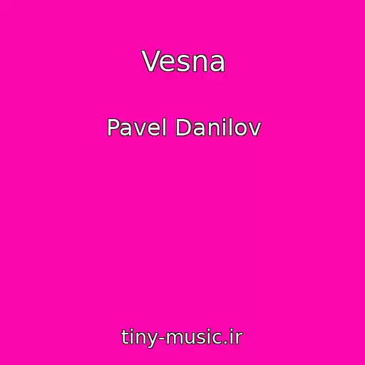 کاور آهنگ Vesna از Pavel Danilov