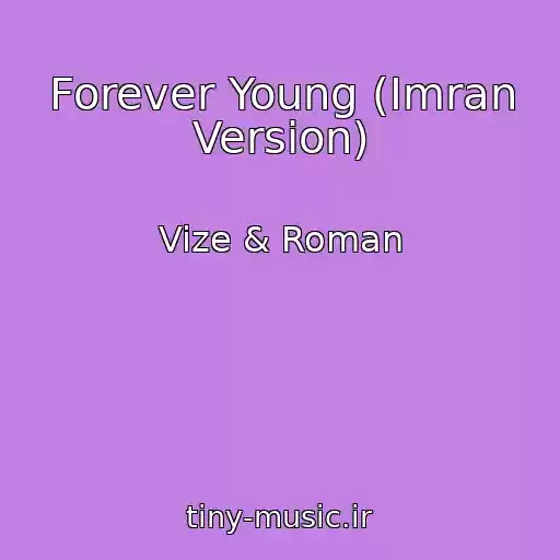 کاور آهنگ Forever Young (Imran Version) از Vize & Roman