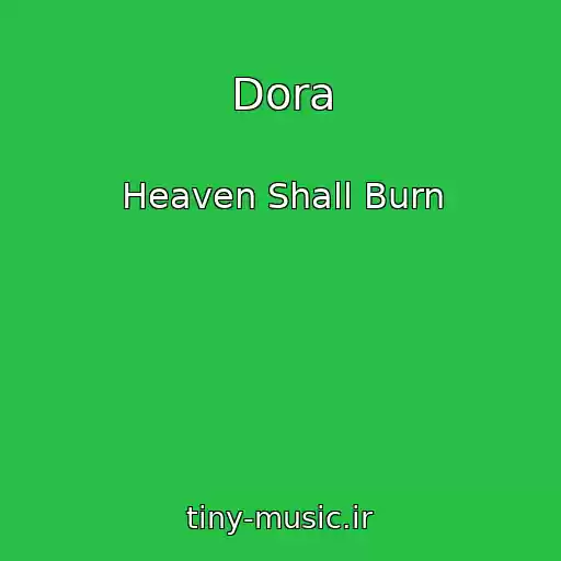 کاور آهنگ Dora از Heaven Shall Burn