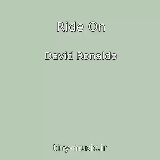 کاور آهنگ Ride On از David Ronaldo