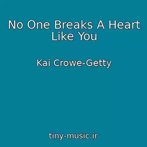 کاور آهنگ No One Breaks A Heart Like You از Kai Crowe-Getty