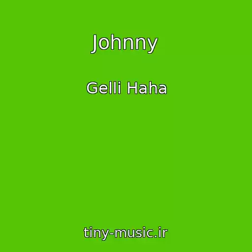 کاور آهنگ Johnny از Gelli Haha
