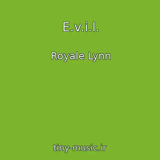 کاور آهنگ E.v.i.l. از Royale Lynn