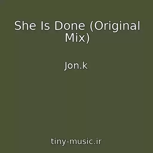 کاور آهنگ She Is Done (Original Mix) از Jon.k