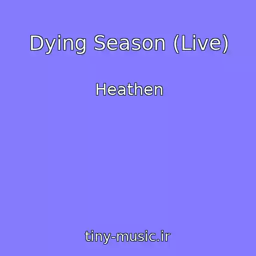 کاور آهنگ Dying Season (Live) از Heathen
