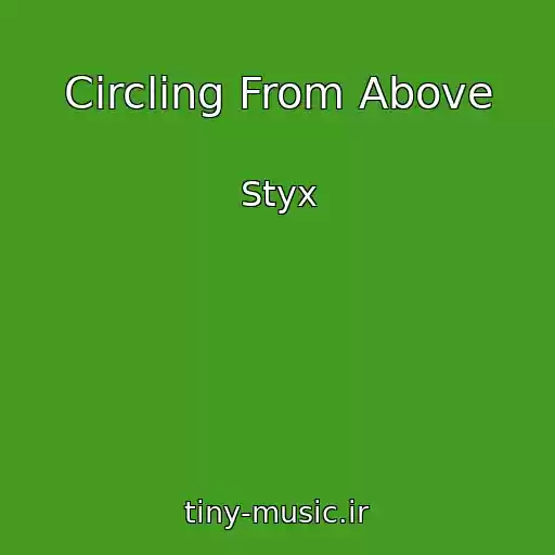 کاور آهنگ Circling From Above از Styx