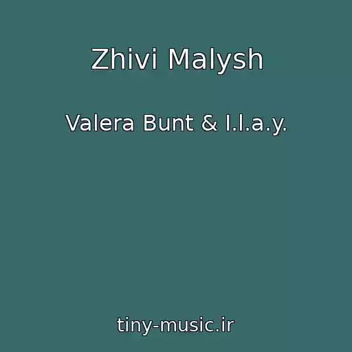 کاور آهنگ Zhivi Malysh از Valera Bunt & I.l.a.y.