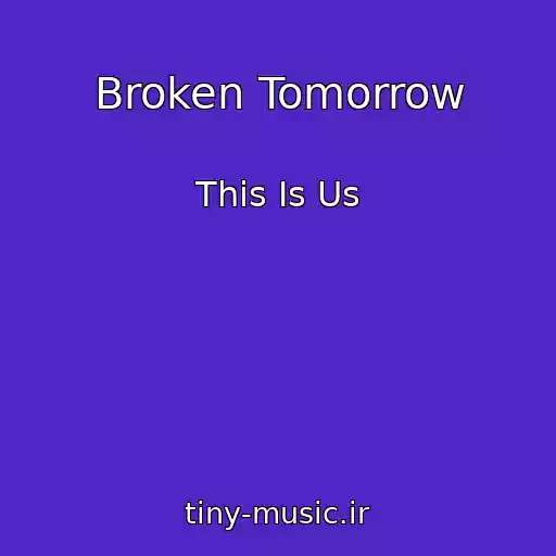 کاور آهنگ Broken Tomorrow از This Is Us