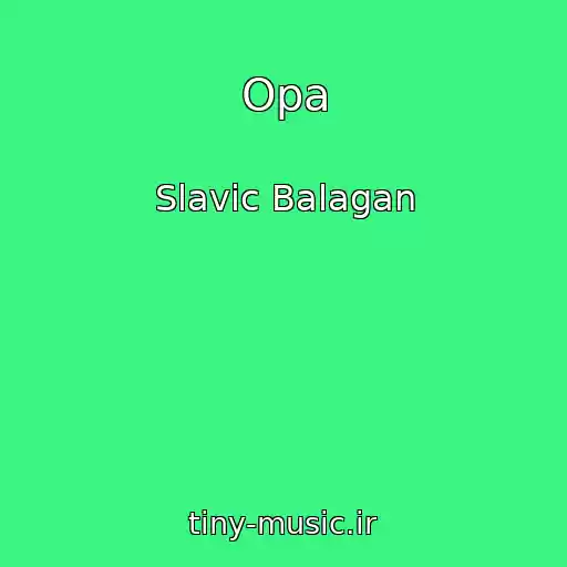 کاور آهنگ Opa از Slavic Balagan