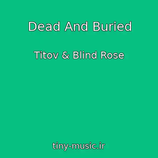 کاور آهنگ Dead And Buried از Titov & Blind Rose