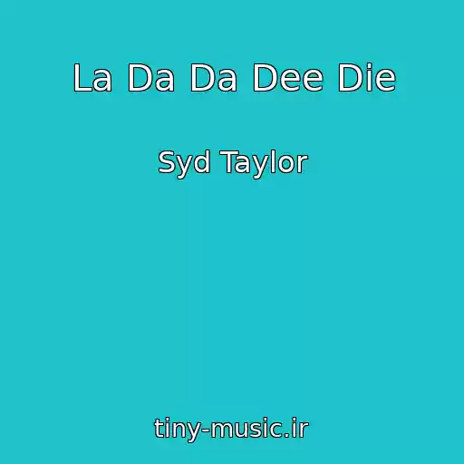 کاور آهنگ La Da Da Dee Die از Syd Taylor