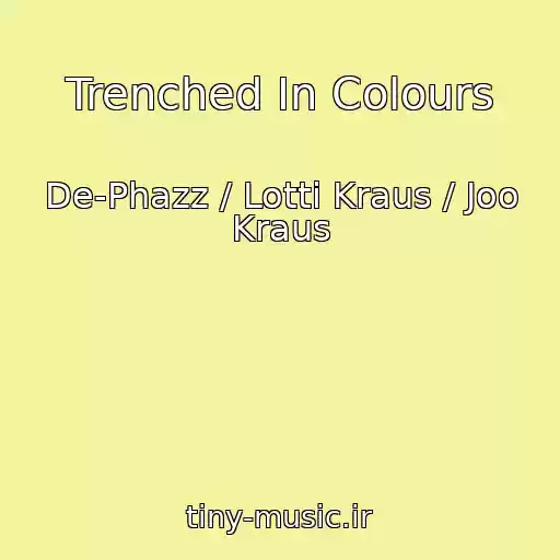 کاور آهنگ Trenched In Colours از De-Phazz / Lotti Kraus / Joo Kraus