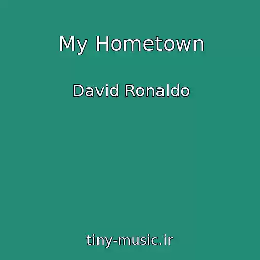 کاور آهنگ My Hometown از David Ronaldo
