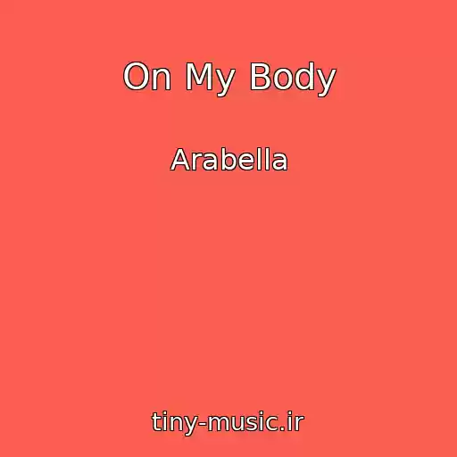 کاور آهنگ On My Body از Arabella