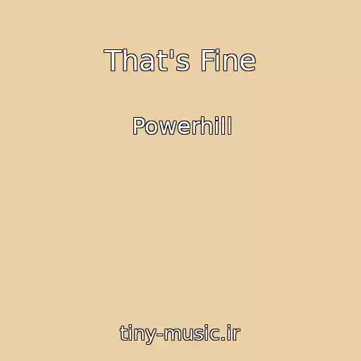 کاور آهنگ That's Fine از Powerhill