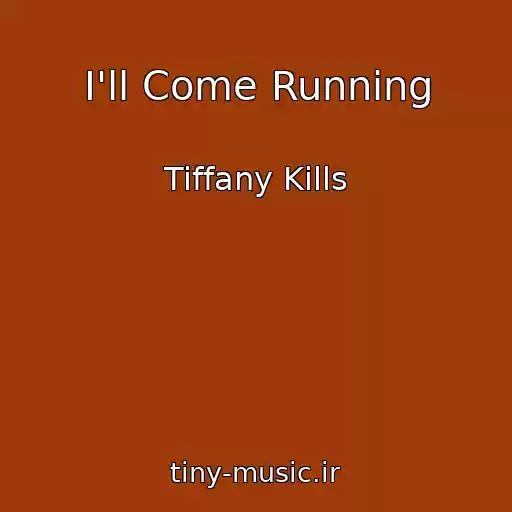 کاور آهنگ I'll Come Running از Tiffany Kills