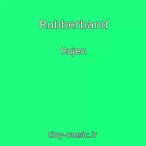 کاور آهنگ Rubberband از Rujen