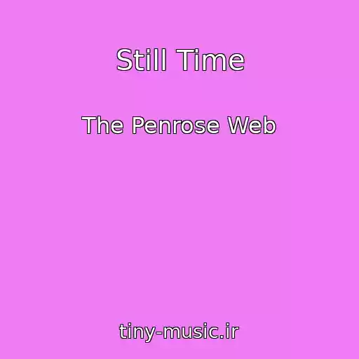 کاور آهنگ Still Time از The Penrose Web