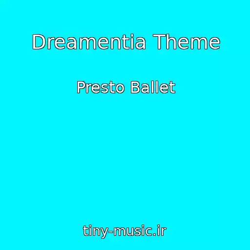 کاور آهنگ Dreamentia Theme از Presto Ballet