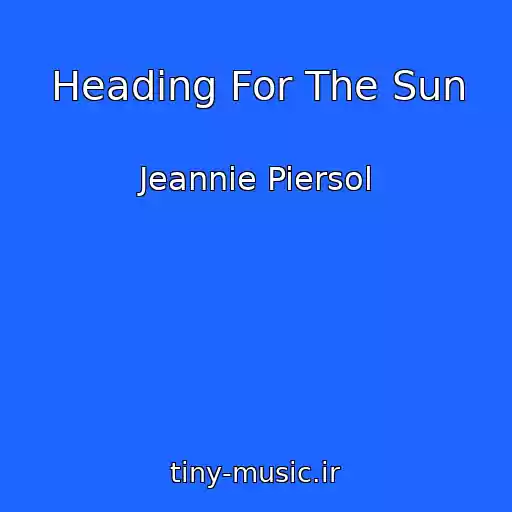 کاور آهنگ Heading For The Sun از Jeannie Piersol