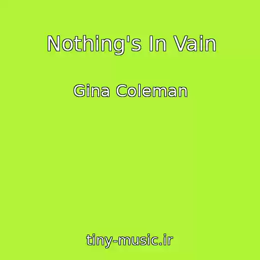 کاور آهنگ Nothing's In Vain از Gina Coleman