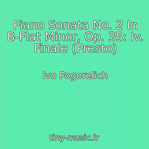 کاور آهنگ Piano Sonata No. 2 In B-Flat Minor, Op. 35: Iv. Finale (Presto) از Ivo Pogorelich