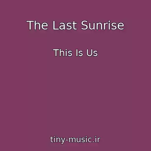 کاور آهنگ The Last Sunrise از This Is Us