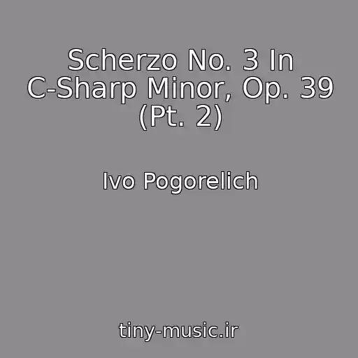 کاور آهنگ Scherzo No. 3 In C-Sharp Minor, Op. 39 (Pt. 2) از Ivo Pogorelich
