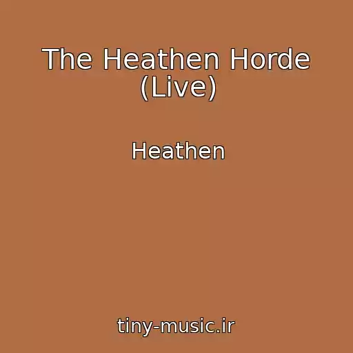 کاور آهنگ The Heathen Horde (Live) از Heathen