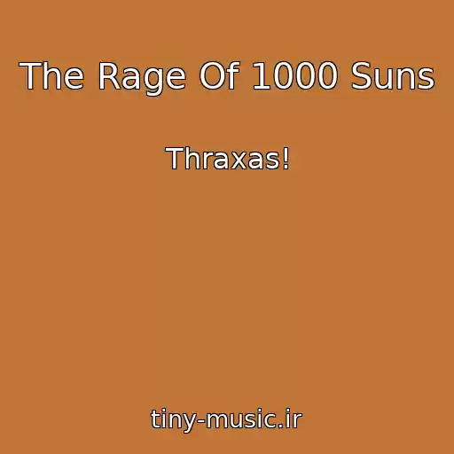 کاور آهنگ The Rage Of 1000 Suns از Thraxas!
