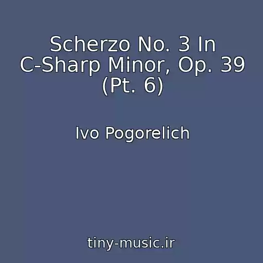کاور آهنگ Scherzo No. 3 In C-Sharp Minor, Op. 39 (Pt. 6) از Ivo Pogorelich