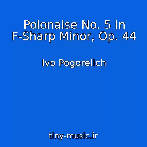 کاور آهنگ Polonaise No. 5 In F-Sharp Minor, Op. 44 از Ivo Pogorelich