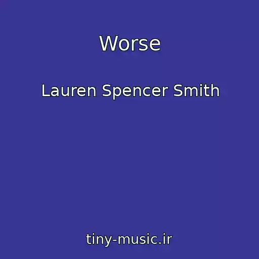 کاور آهنگ Worse از Lauren Spencer Smith