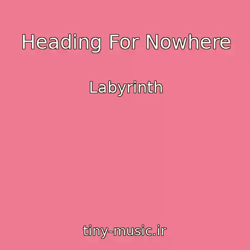 کاور آهنگ Heading For Nowhere از Labyrinth