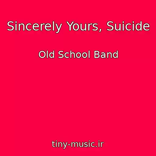 کاور آهنگ Sincerely Yours, Suicide از Old School Band
