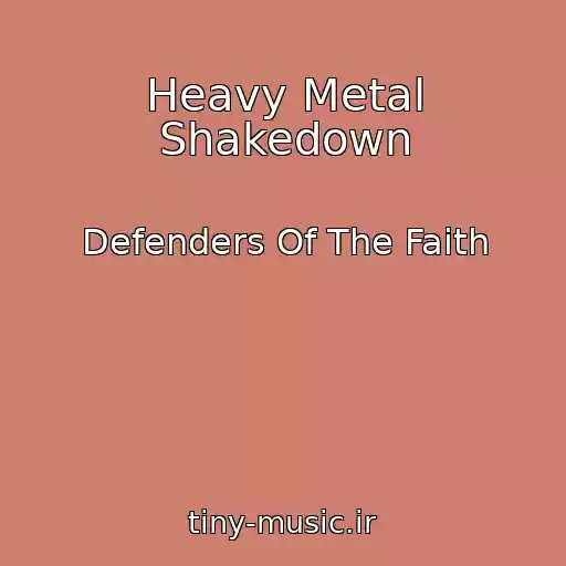 کاور آهنگ Heavy Metal Shakedown از Defenders Of The Faith