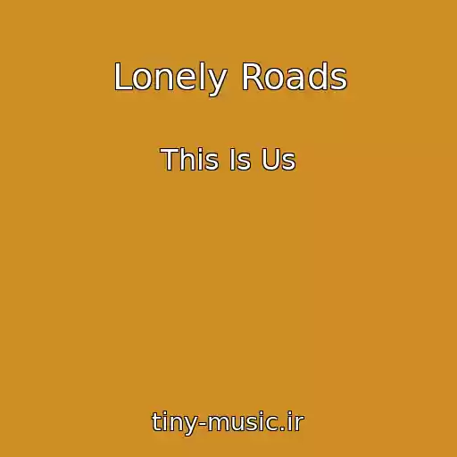 کاور آهنگ Lonely Roads از This Is Us