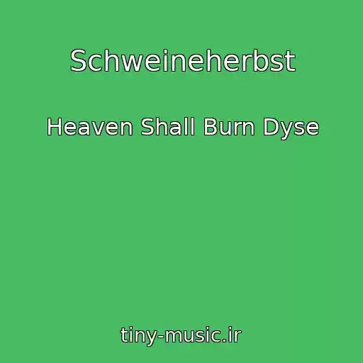 کاور آهنگ Schweineherbst از Heaven Shall Burn Dyse