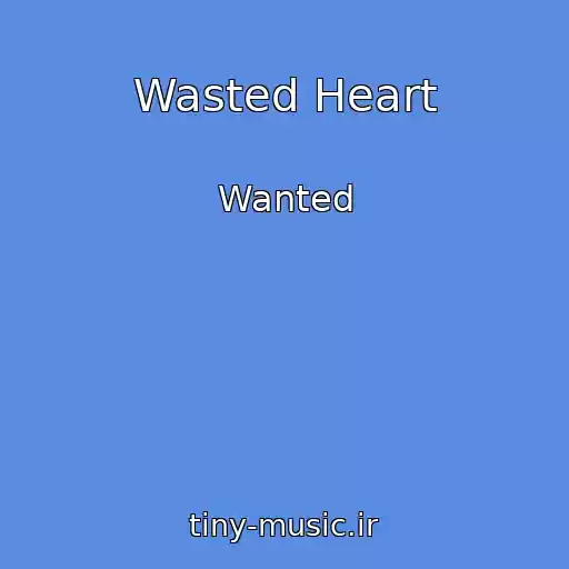 کاور آهنگ Wasted Heart از Wanted