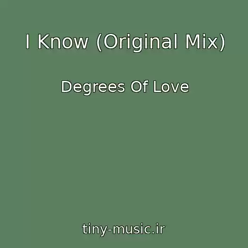 کاور آهنگ I Know (Original Mix) از Degrees Of Love