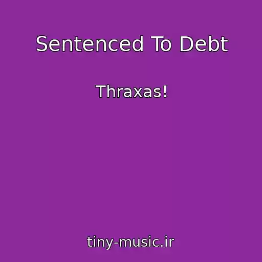 کاور آهنگ Sentenced To Debt از Thraxas!
