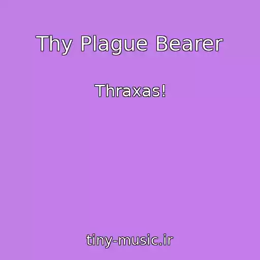 کاور آهنگ Thy Plague Bearer از Thraxas!