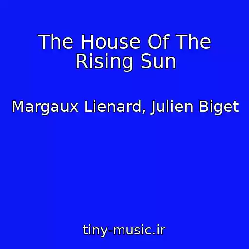کاور آهنگ The House Of The Rising Sun از Margaux Lienard, Julien Biget