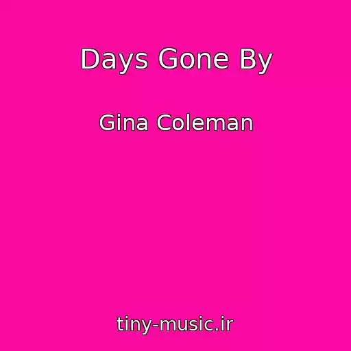 کاور آهنگ Days Gone By از Gina Coleman