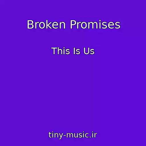 کاور آهنگ Broken Promises از This Is Us